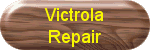 Victrola and other phonograph repair